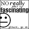 noreallythisisfascinating.jpg